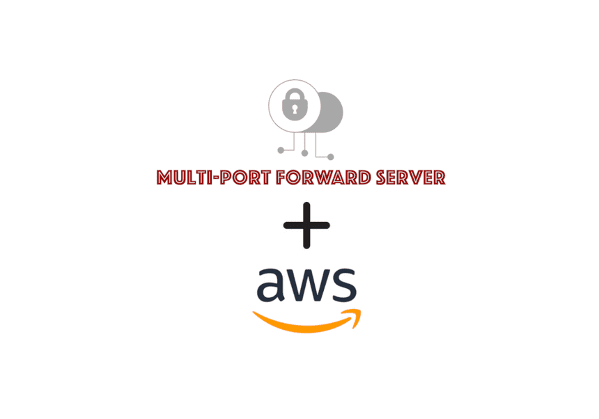 Multi-Port Forward Server + AWS